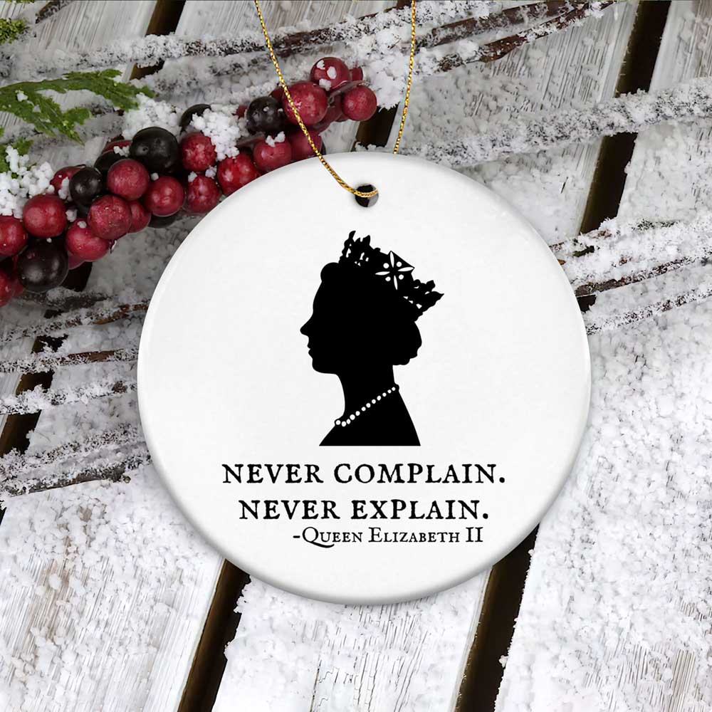 Queen Elizabeth Ii Ornament Never Complain Never Explain Ornament Decoration