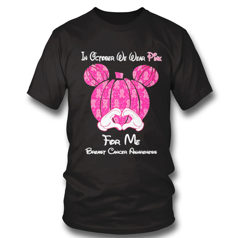 Mickey Mouse Pumpkin In October We Wear Pink For Me Breast Cancer Awareness Shirt Sweatshirt, Tank Top, Ladies Tee