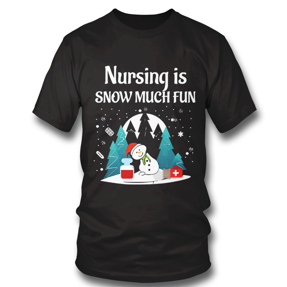 Nursing Is Snow Much Fun Shirt Long Sleeve Nurse Christmas T-shirt Sweatshirt, Tank Top, Ladies Tee
