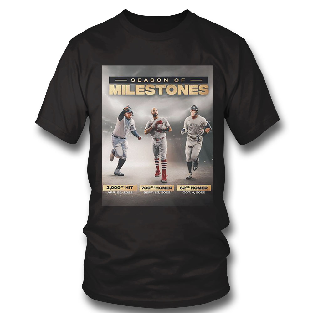 Season Of Milestones 3000th Hit 700th Homer 62nd Homer 2022 Shirt Hoodie, Long Sleeve, Tank Top