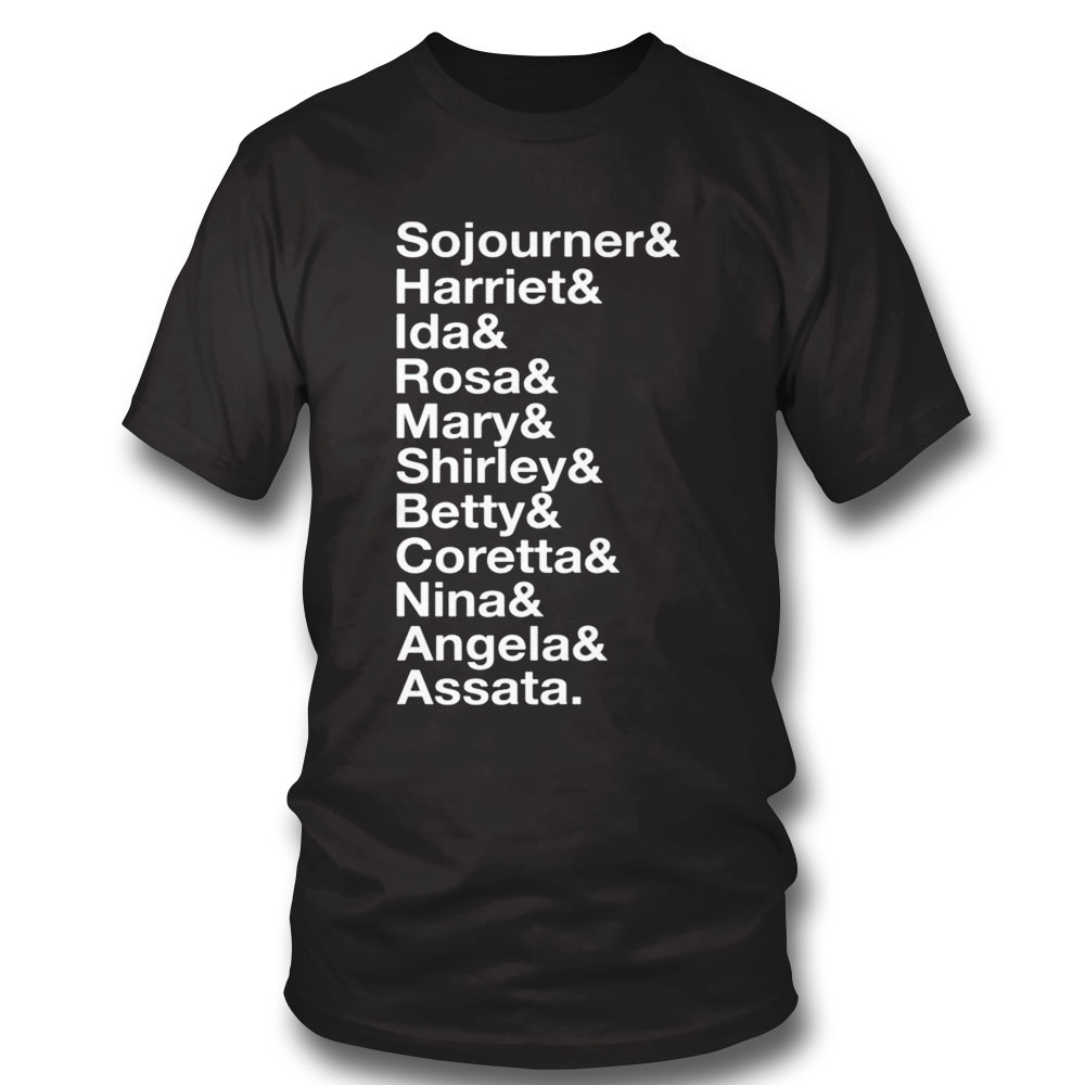 Sojourner Harriet Ida Rosa Mary Shirley Betty Shirt Sweatshirt, Tank Top, Ladies Tee
