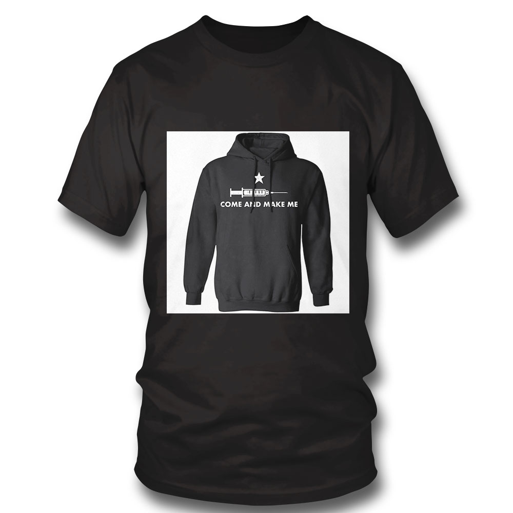 Syringe Come And Make Me Shirt Hoodie, Long Sleeve, Tank Top