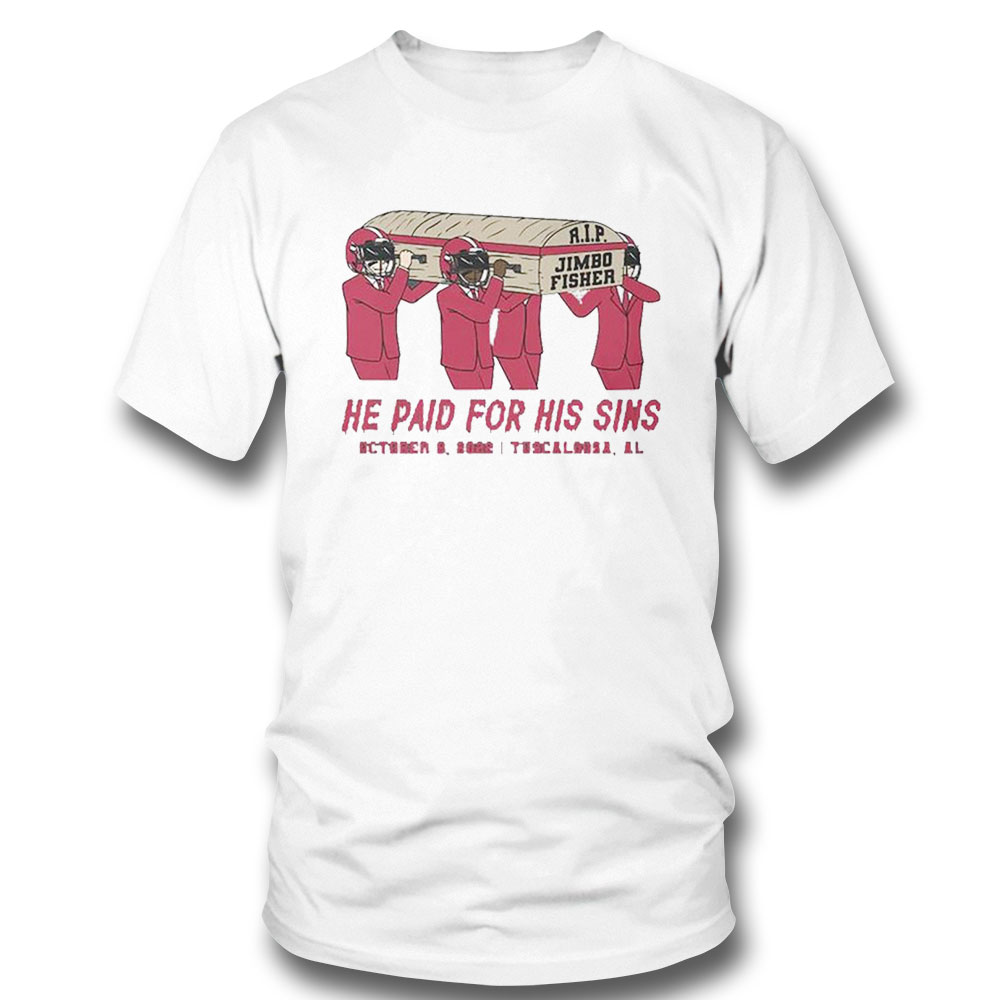 He Paid For His Sins Gameday 2022 Shirt Sweatshirt, Tank Top, Ladies Tee