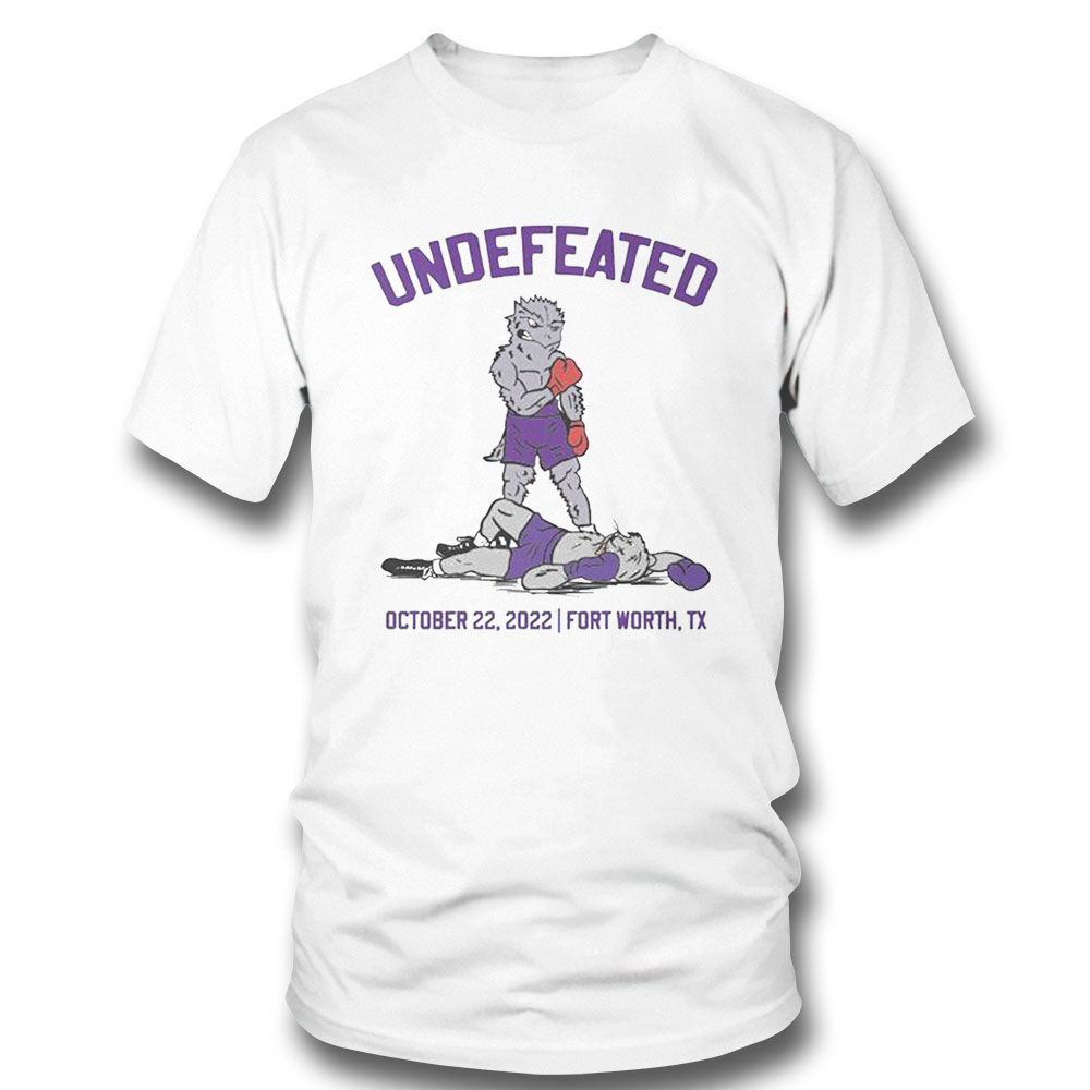 Official Undefeated October 22 2022 Fort Worth Tx Shirt