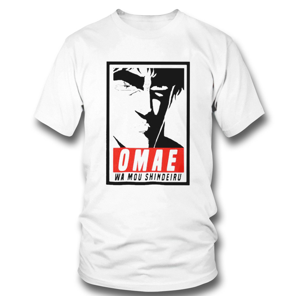 Omae Wa Mou Shindeiru Fist Of The North Star Anime Kenshiro You Are Already Dead Meme Shirt