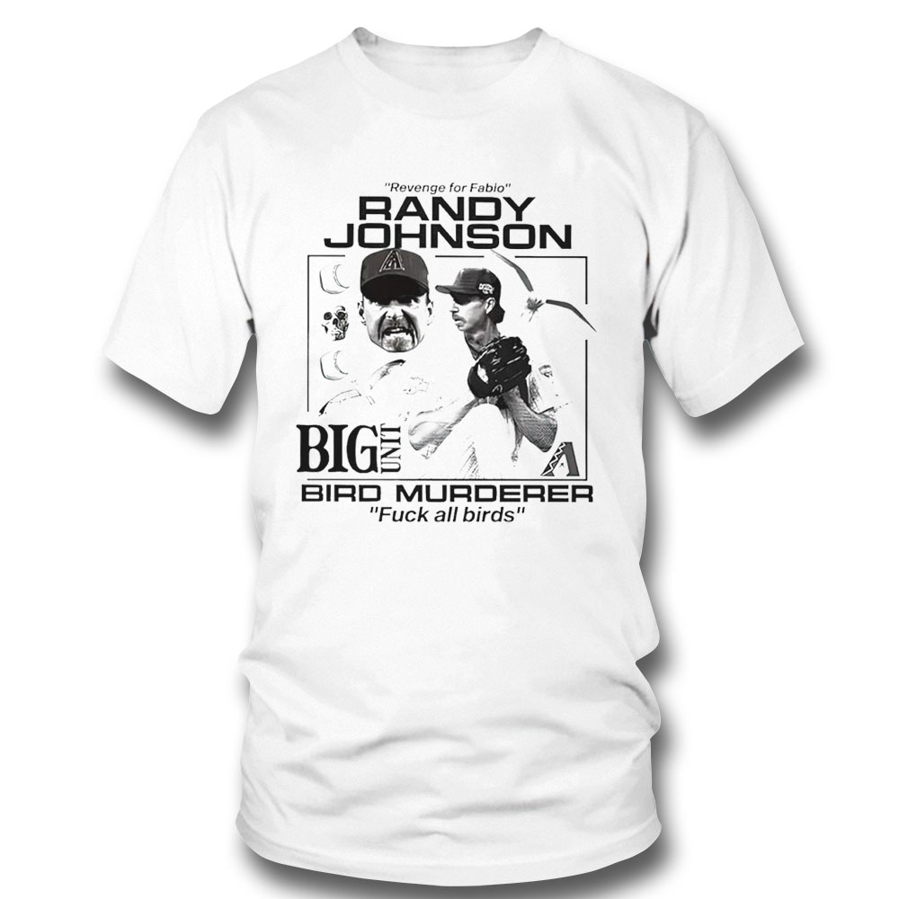 Revenge For Fabio Randy Johnson Bird Murderer Fuck All Birds Shirt Long Sleeve, Ladies Tee