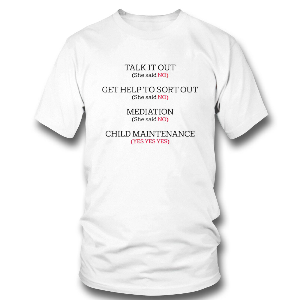Talk It Out Get Help To Sort Out Mediation Child Maintenance Shirt Long Sleeve, Tank Top