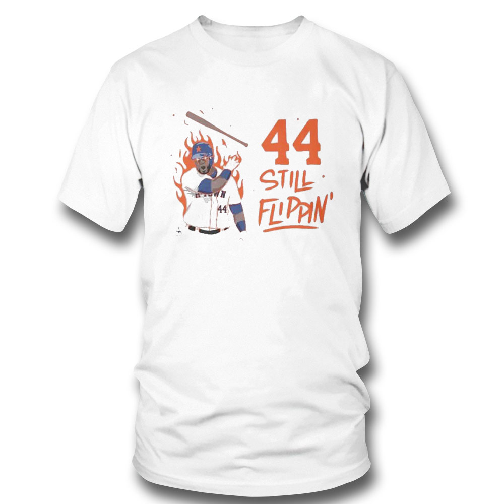 Yordan Alvarez 44 Still Flippin Shirt Hoodie