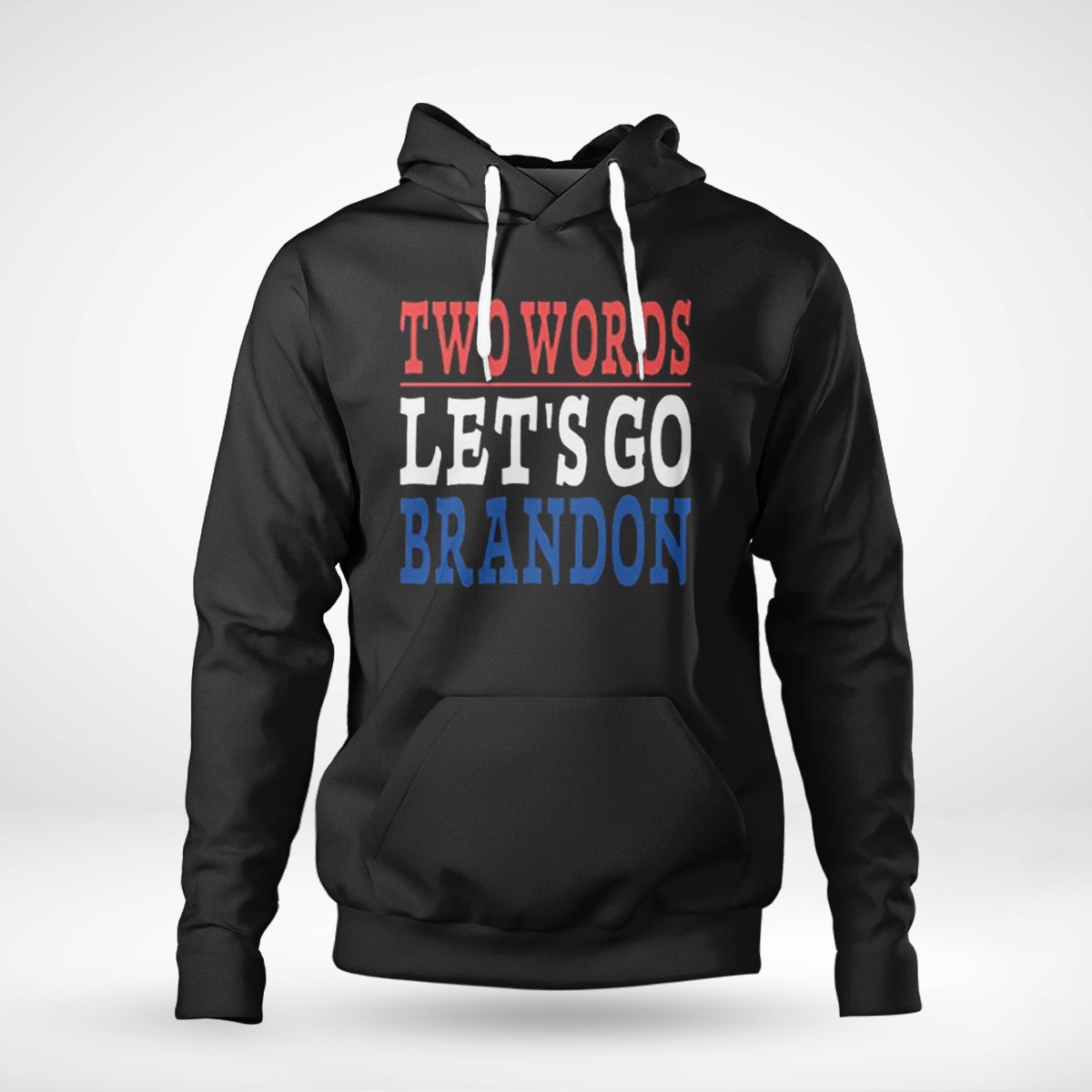 Two Words Lets Go Brandon Shirt Hoodie Fjb Trump 2024 Sweatshirt, Tank Top, Ladies Tee