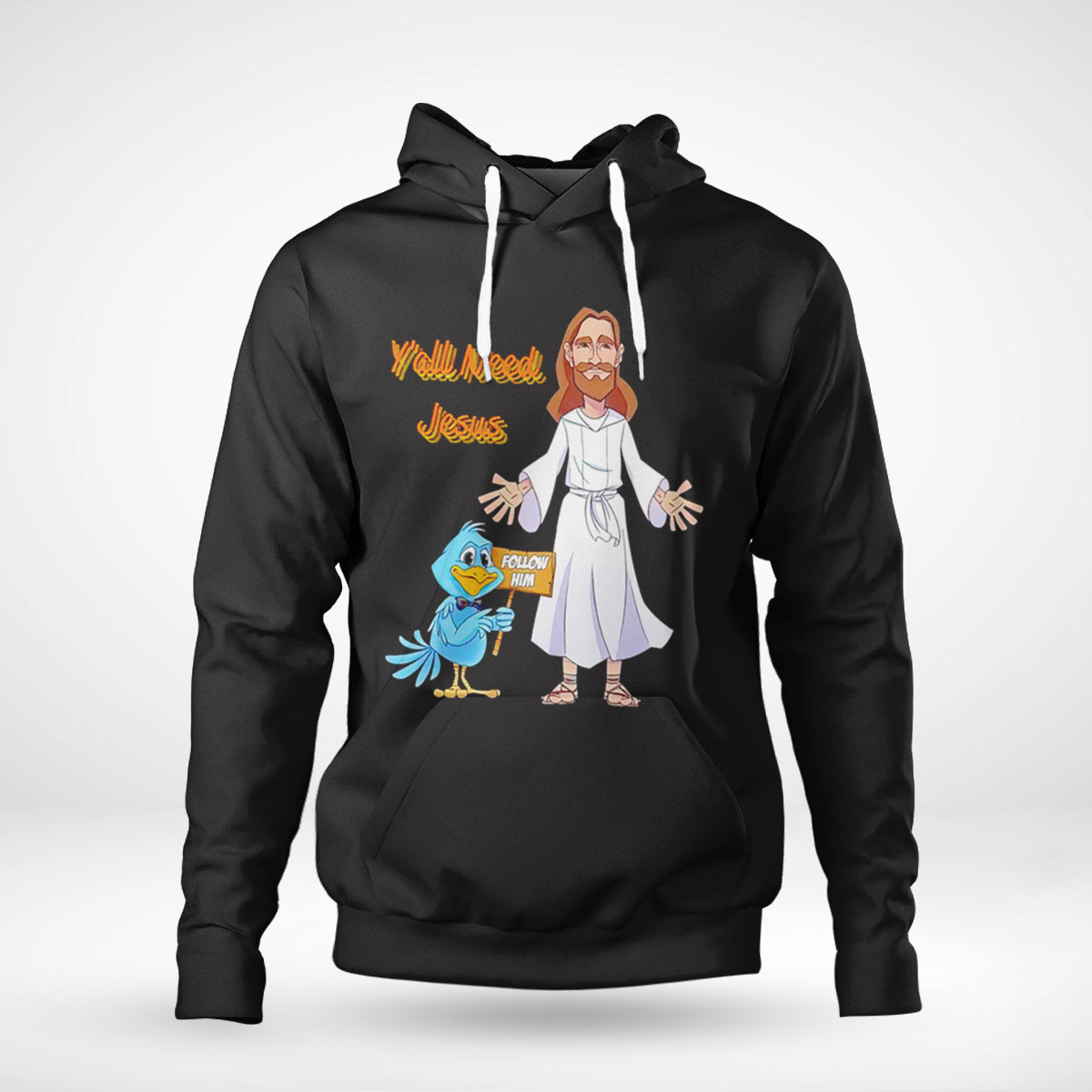 Yall Need Jesus Follow Him Shirt Hoodie Sweatshirt, Tank Top, Ladies Tee