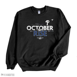 Black Sweatshirt Philadelphia Phillies 2022 Postseason October Rise Shirt