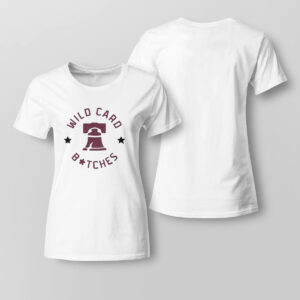 Lady Tee Wild Card Bitches Philadelphia Phillies 2022 Shirt