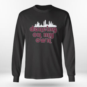 Longsleeve shirt Dancing On My Own Philadelphia Phillies 2022 Shirt