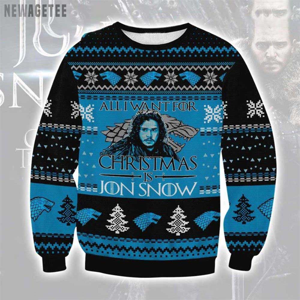 All I Want For Chrismas Is Jon Snow Ugly Christmas Sweater Gift Xmas All I Want For Chrismas Is Jon Snow Ugly Christmas Sweater Gift Xmas
