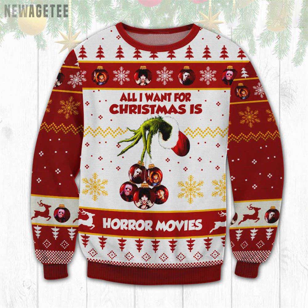 All I Want For Christmas Is Horror Movies Grinch Ugly Christmas Sweater Gift Xmas All I Want For Christmas Is Horror Movies Grinch Ugly Christmas Sweater Gift Xmas