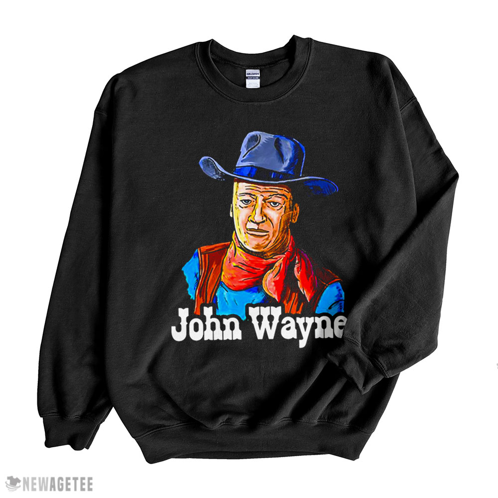 John Wayne Fanart Cowboy The Legend Shirt Sweatshirt, Tank Top, Ladies Tee