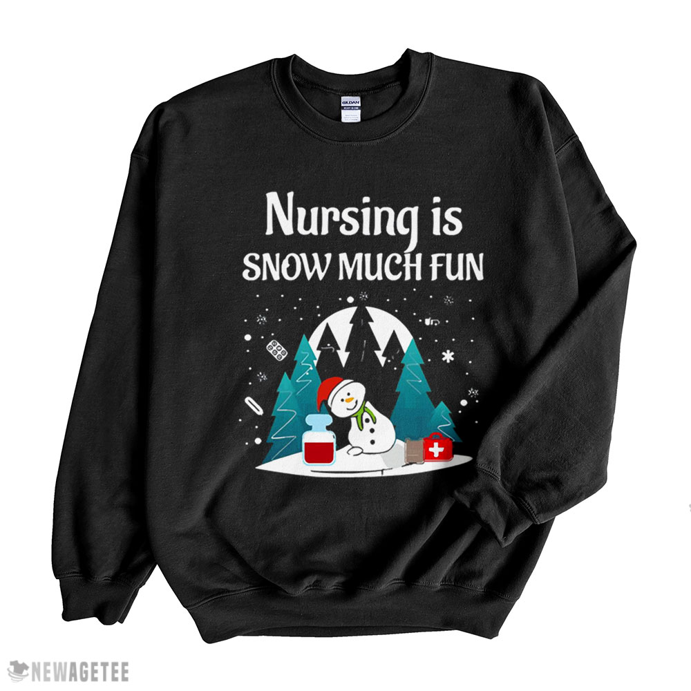 Nursing Is Snow Much Fun Shirt Long Sleeve Nurse Christmas T-shirt Sweatshirt, Tank Top, Ladies Tee
