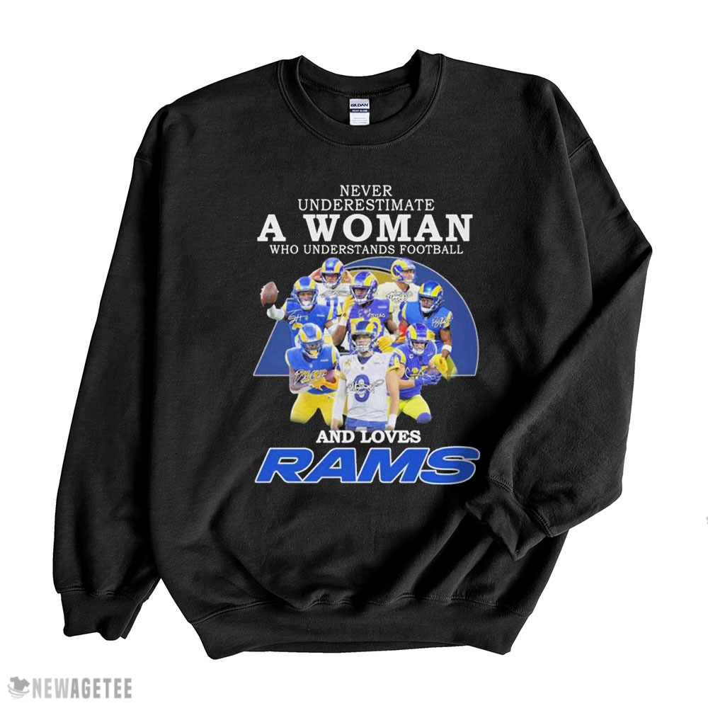 Official Never Underestimate A Woman Who Understands Football And Loves Rams Shirt Sweatshirt, Tank Top, Ladies Tee
