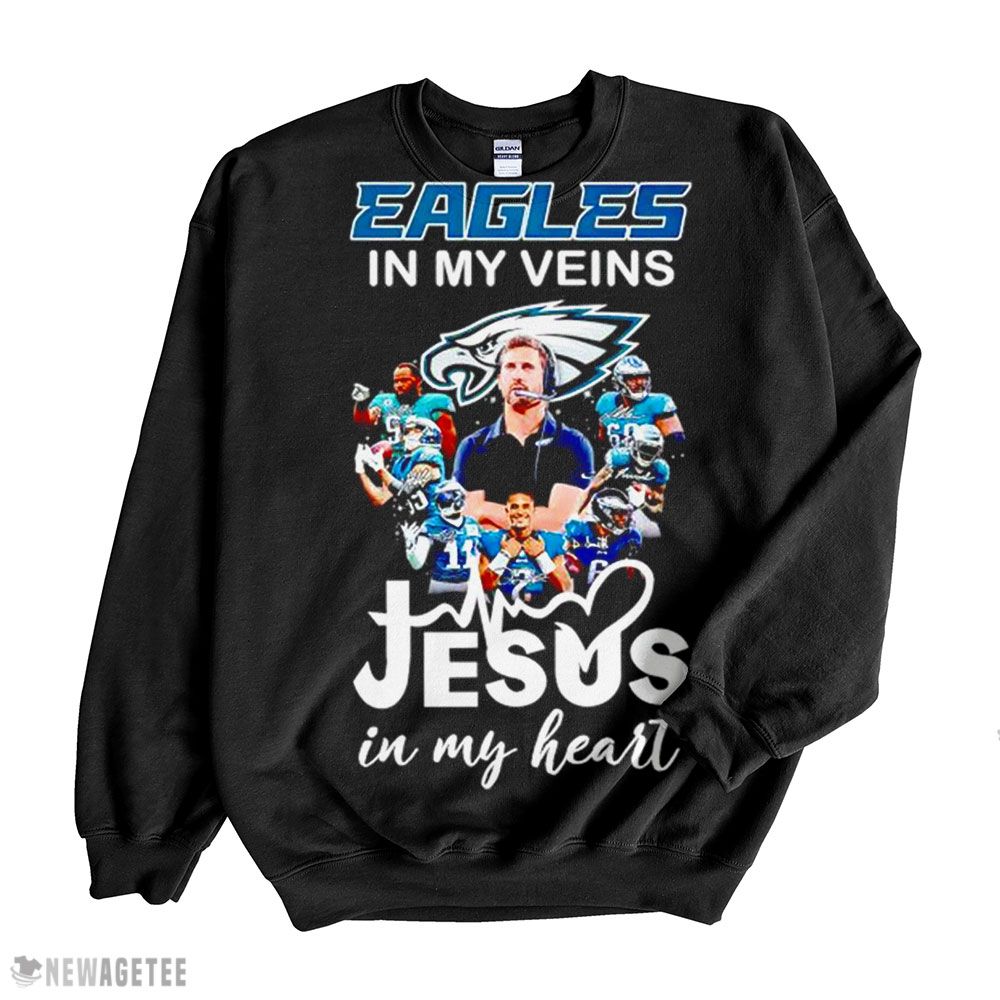 Philadelphia Eagles In My Veins Jesus In My Heart Signatures Shirt Sweatshirt, Tank Top, Ladies Tee