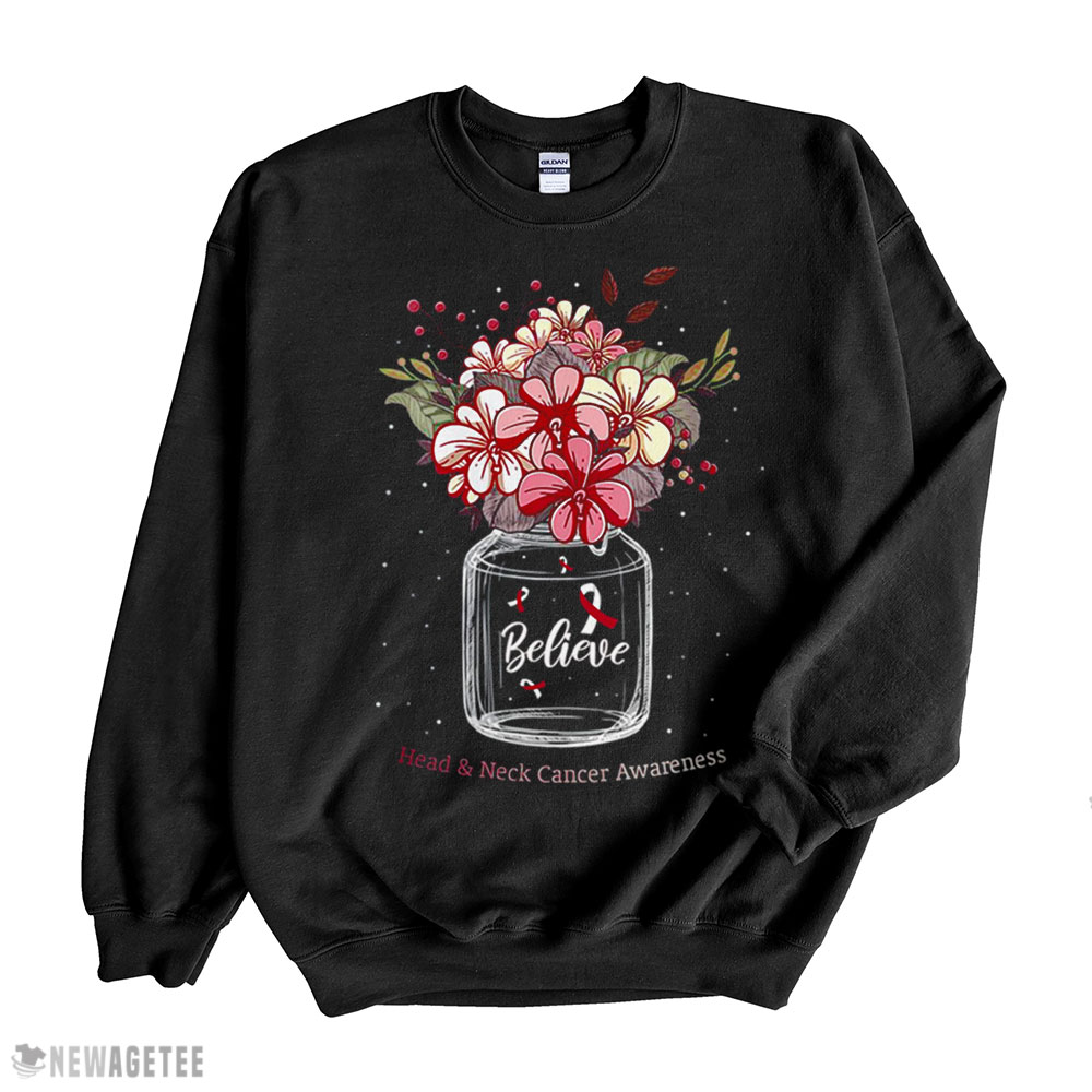 Womens Flower Awareness Head And Neck Cancer Believe Flower Jar T-shirt Sweatshirt, Tank Top, Ladies Tee