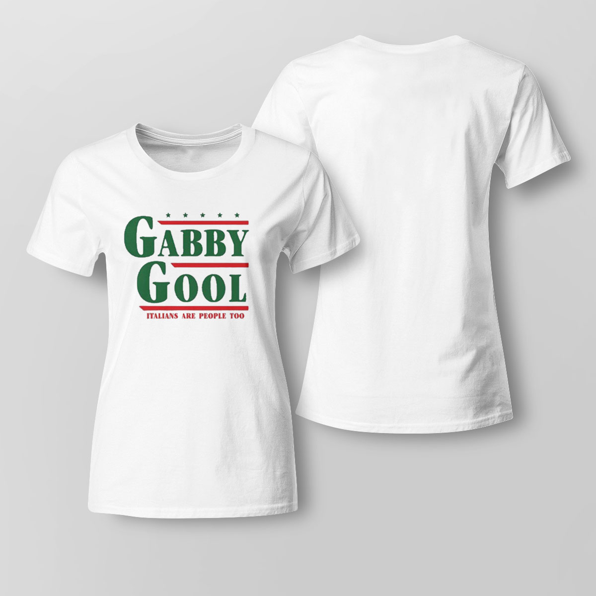 Official Gabby Gool Italians Are People Too Shirt