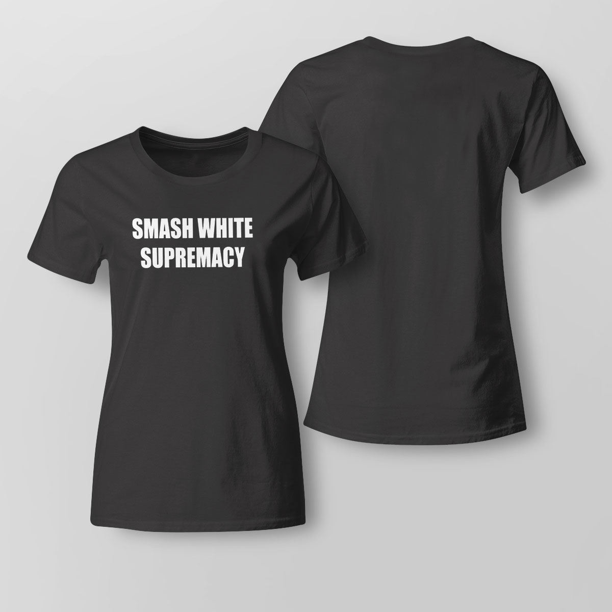 Smash White Supremacy Shirt Sweatshirt, Tank Top, Ladies Tee
