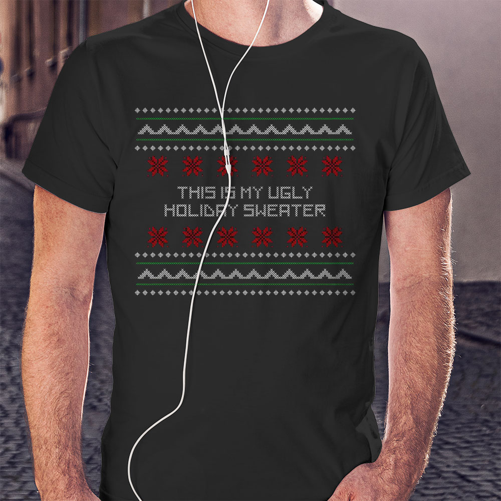 This Is My Ugly Holiday Sweater T-shirt