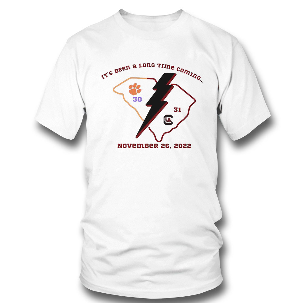 South Carolina Beat Clemson Tigers Its Been A Long Time Coming 31 30 Shirt