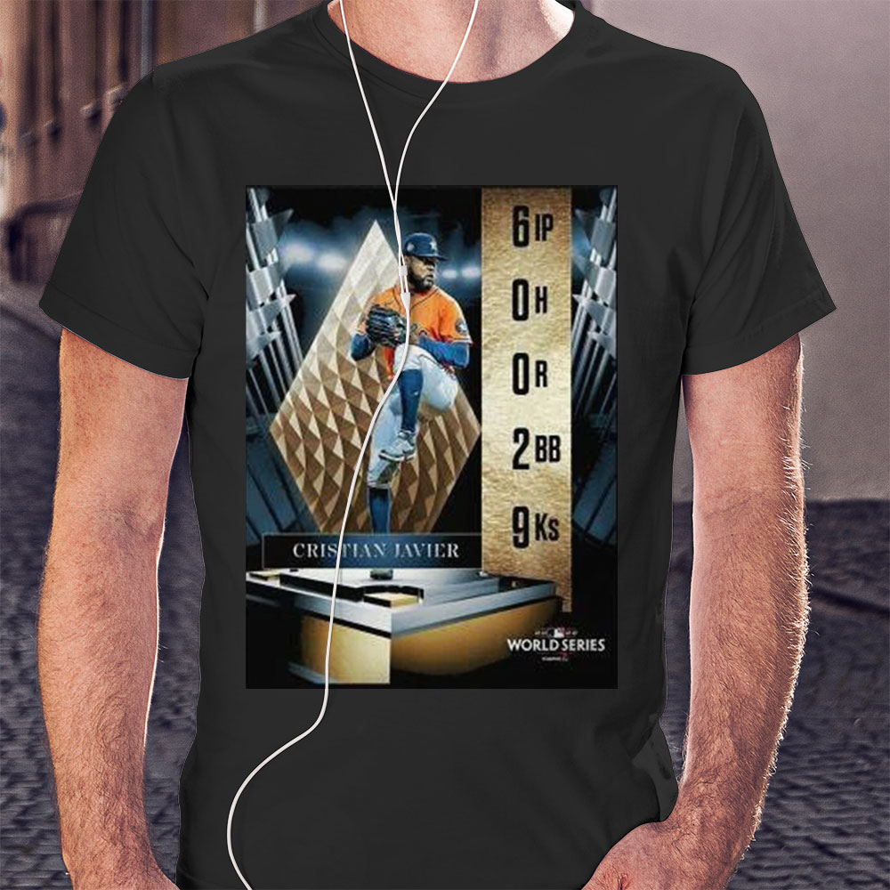 Cristian Javier Was Unhittable For Houston Sstros 2022 Mworld Series Champions Shirt