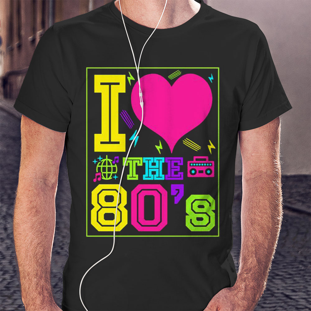 I Love 80s Vintage Retro Glow Party Shirt