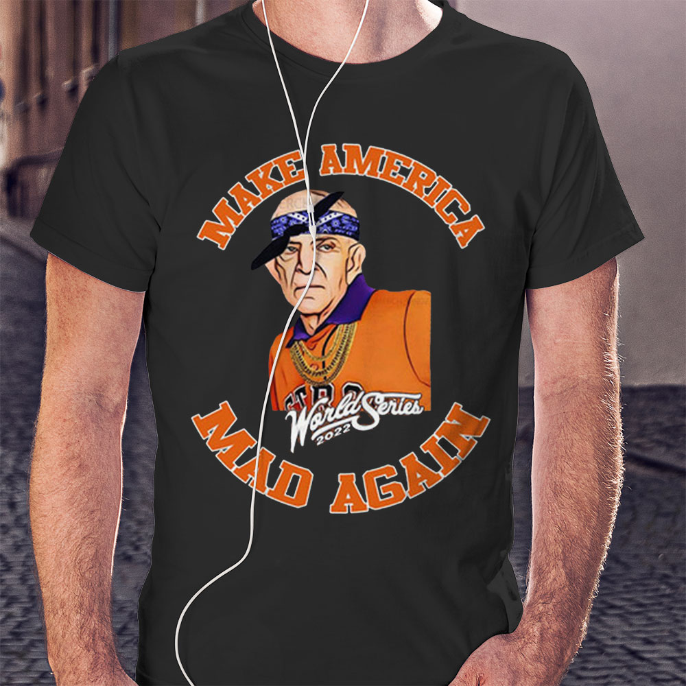 Make America Mad Again Mattress Mack Houston Astros World Series Shirt