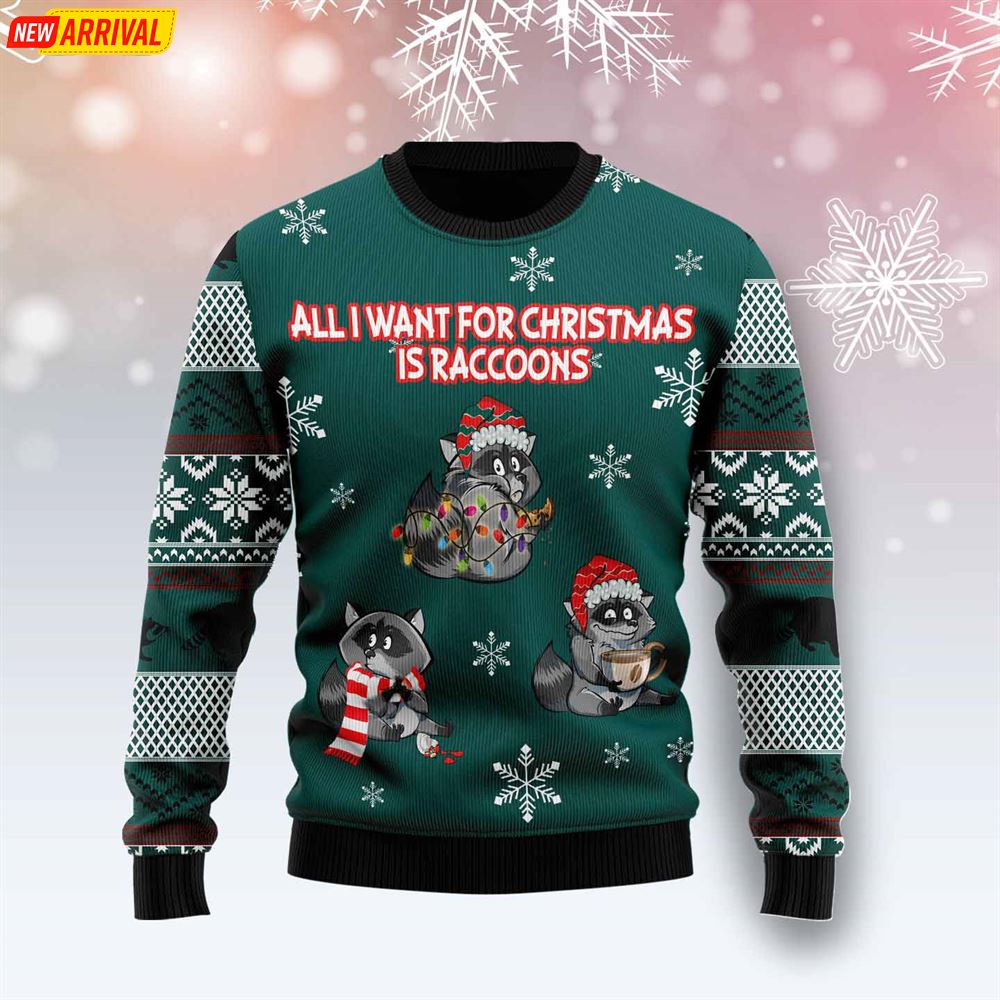 All I Want For Christmas Is Raccoons Ugly Christmas Sweater