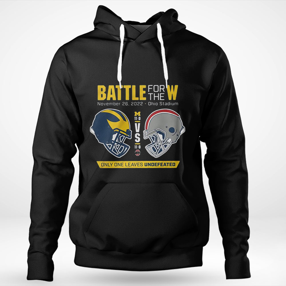 Battle For The W Only One Leaves Undefeated Michigan Vs Ohio 2022 Shirt