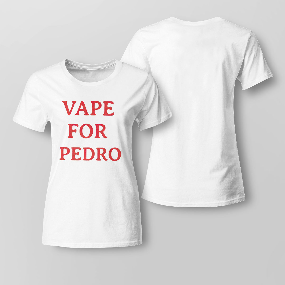 Vape For Pedro Shirt