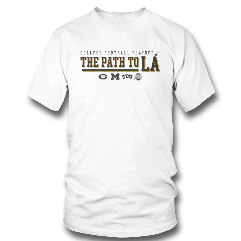College Football Playoff 2022 The Path To Los Angeles Shirt Hoodie
