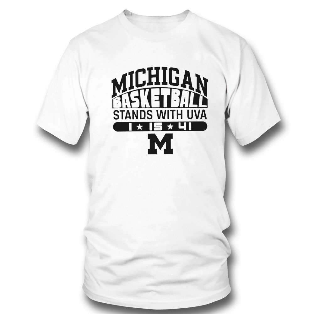 Michigan Basketball Stands With Uva 1 15 41 Shirt