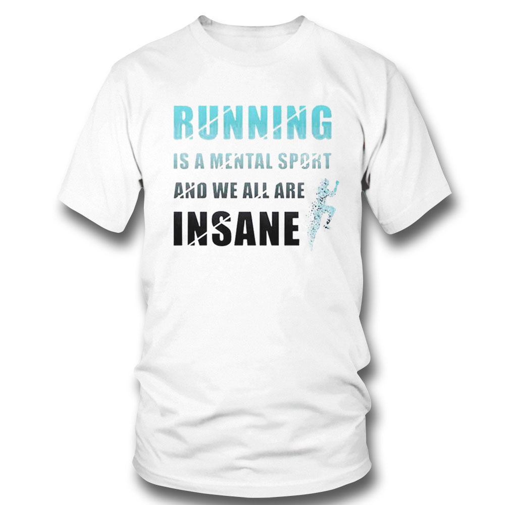 Running Lover Jogging Exercise Running Is A Mental Sport Shirt Hoodie