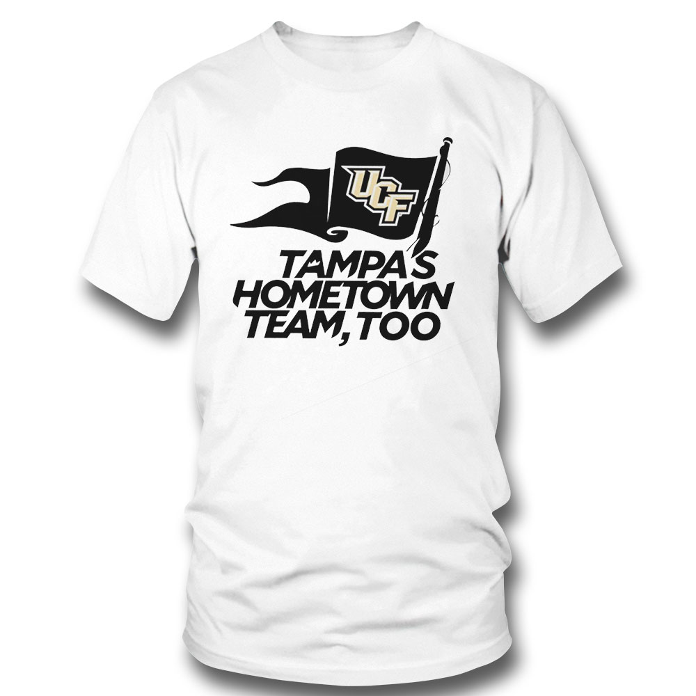 Ucf Knights Tampas Hometown Team Too Shirt Hoodie