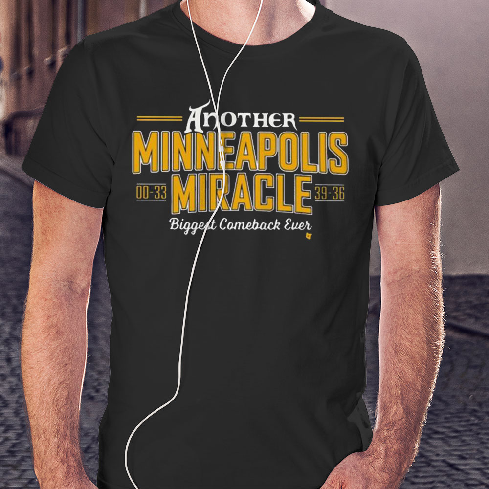 Another Minneapolis Miracle Biggest Comeback Ever Shirt Hoodie