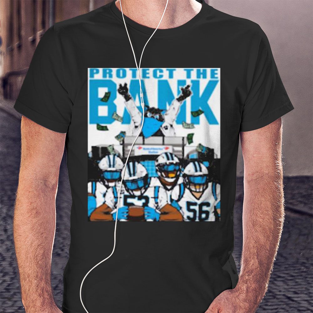 Carolina Panthers Protect The Bank Shirt Hoodie