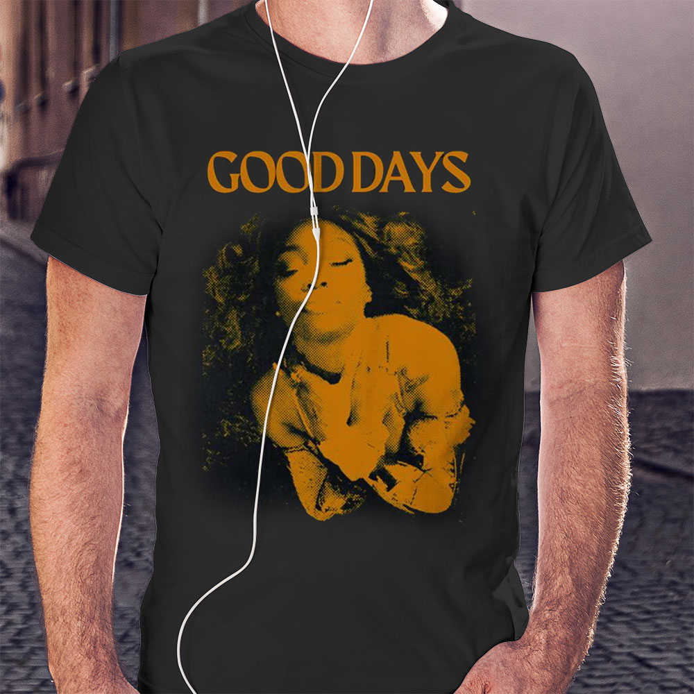 Good Days Sza Rap Hip Hop Shirt Hoodie