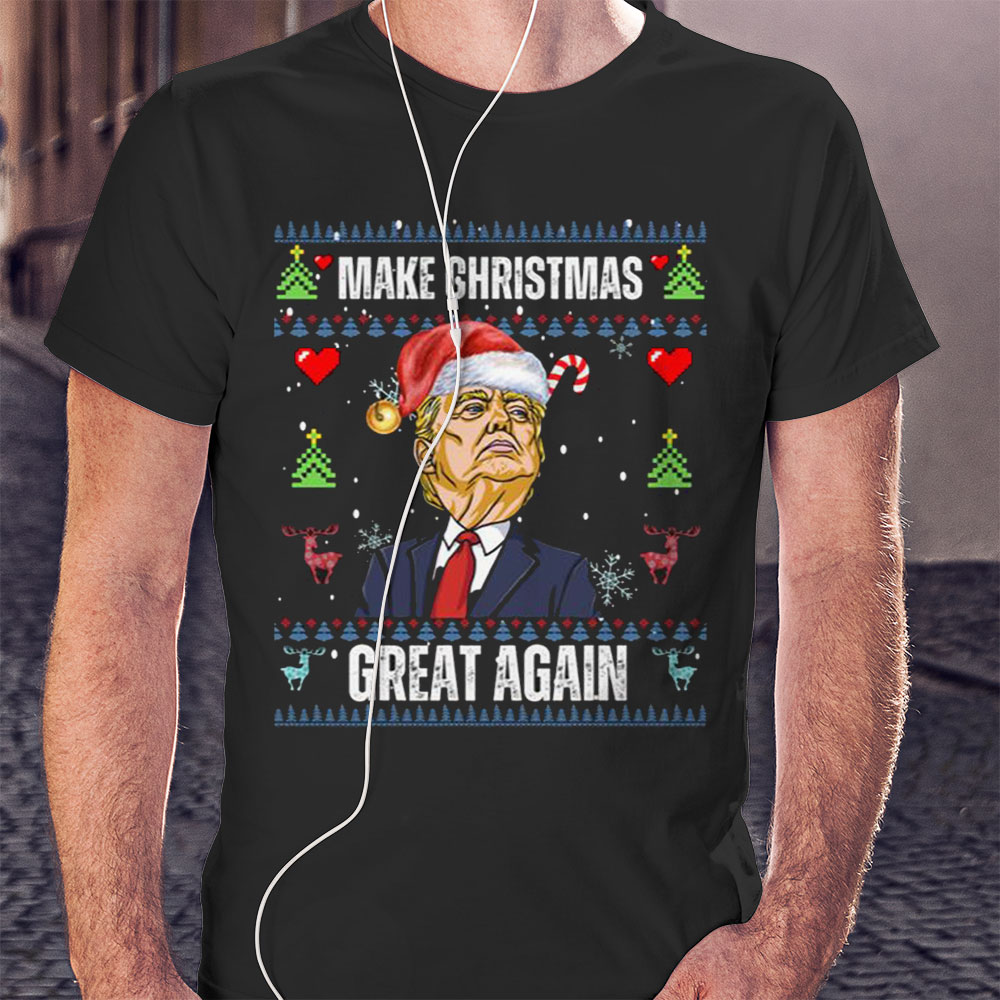 Make Christmas Great Again Funny Trump Shirt