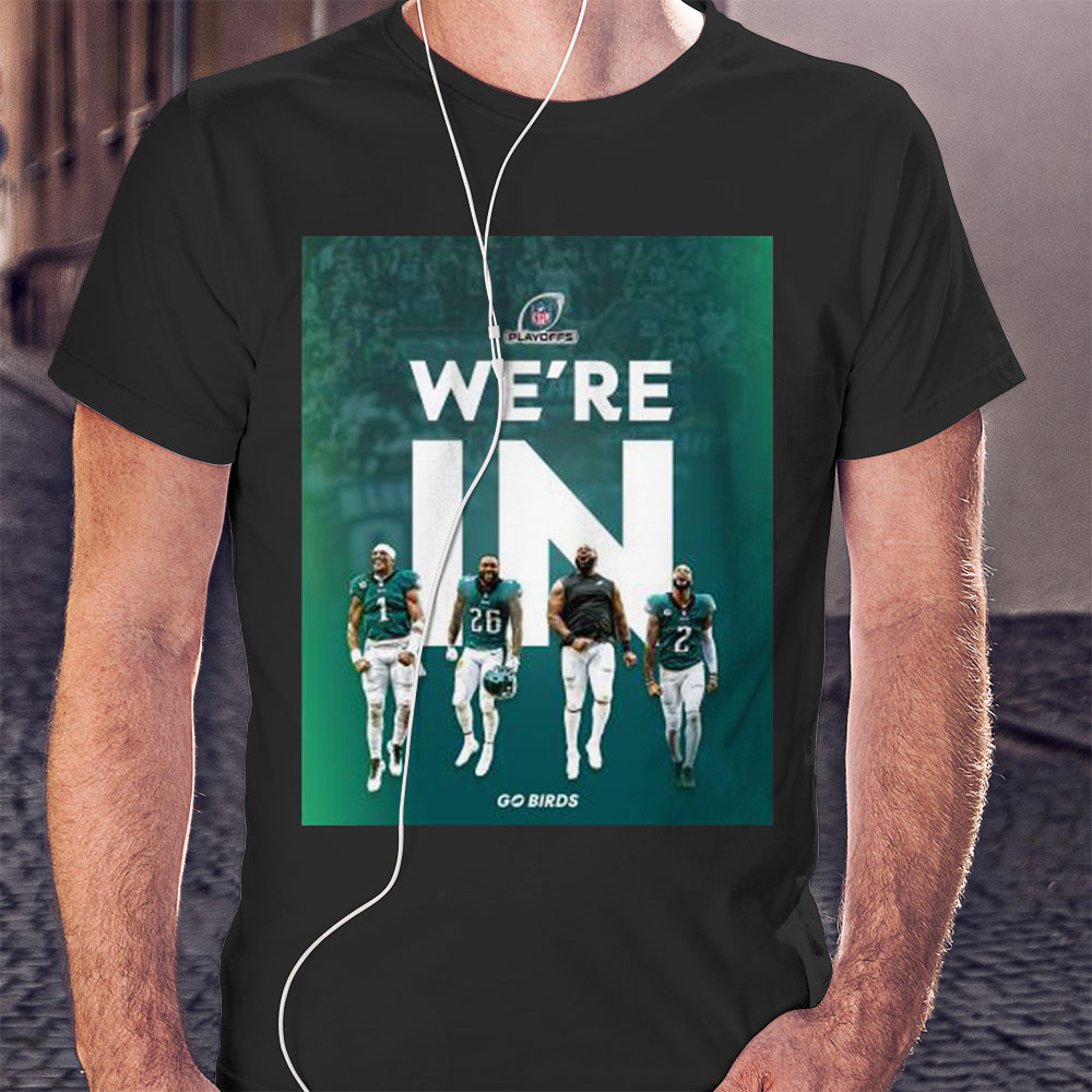 Philadelphia Eagles Nfl Playoffs Were In Go Birds 2022 Shirt Hoodie