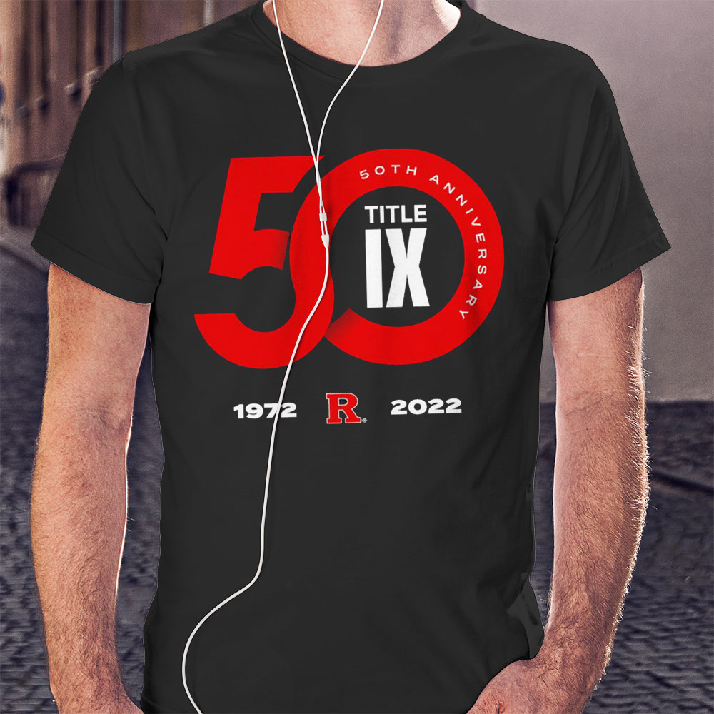 Rutgers Scarlet Knights 50th Anniversary Title Ix 1972 2022 Logo Shirt Hoodie