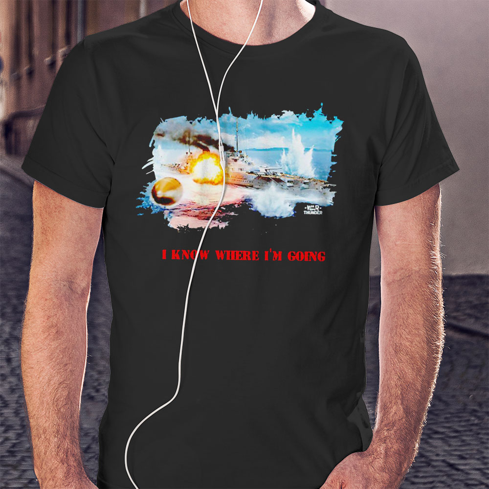 Von Der Tann I Know Where Im Going Shirt Hoodie