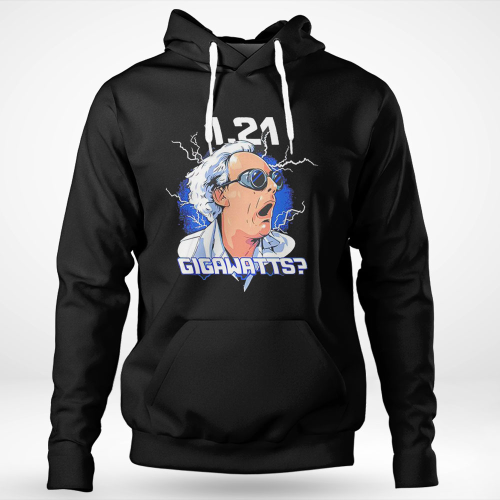 1 21 Gigawatts Shirt Hoodie