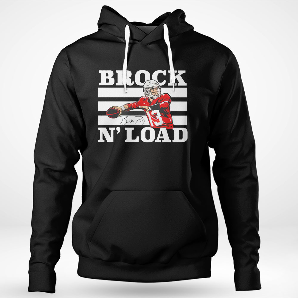 Brock Purdy Brock N Load Signature Shirt Hoodie