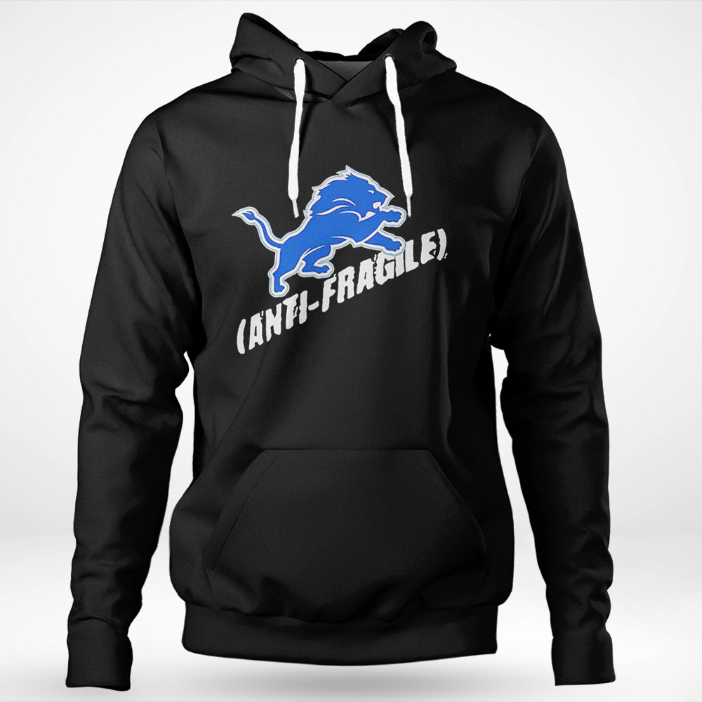 Detroit Lions Anti Fragile Shirt Hoodie