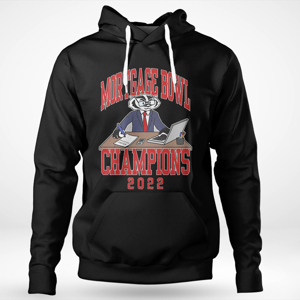 Mortgage Bowl Champions 2022 Wisconsin Badgers Shirt Hoodie