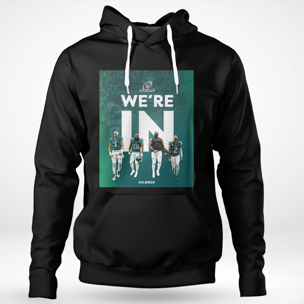 Philadelphia Eagles Nfl Playoffs Were In Go Birds 2022 Shirt Hoodie